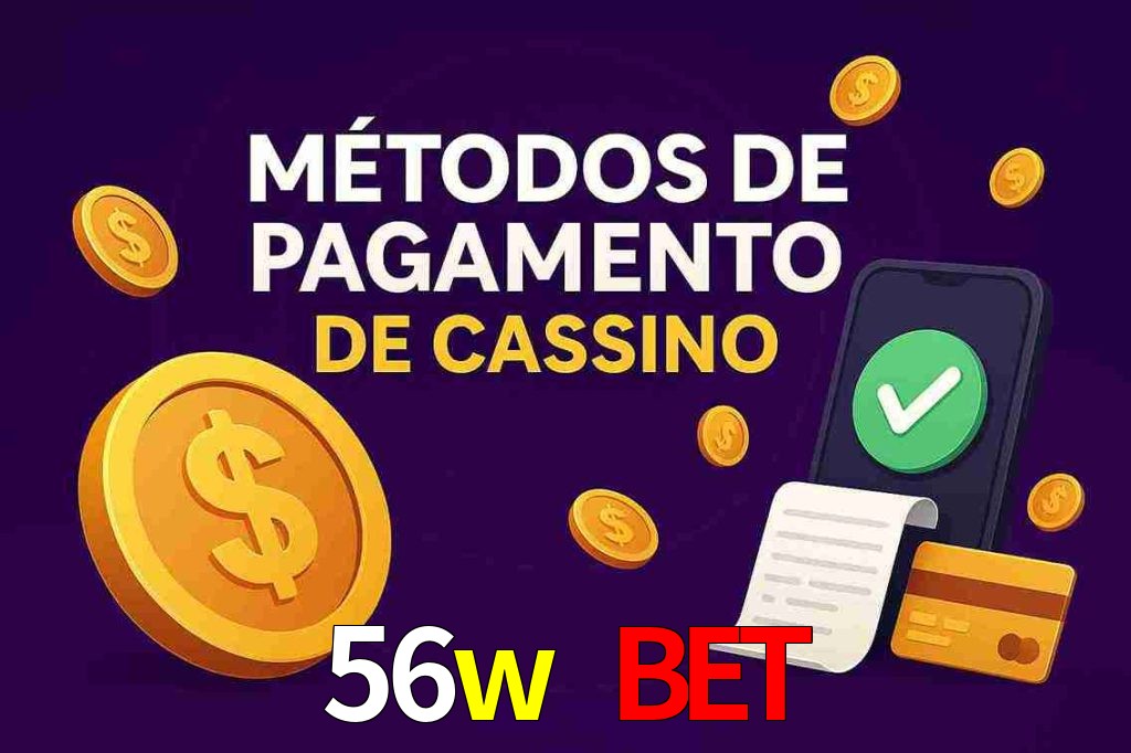 Métodos de Pagamento no 56w bet